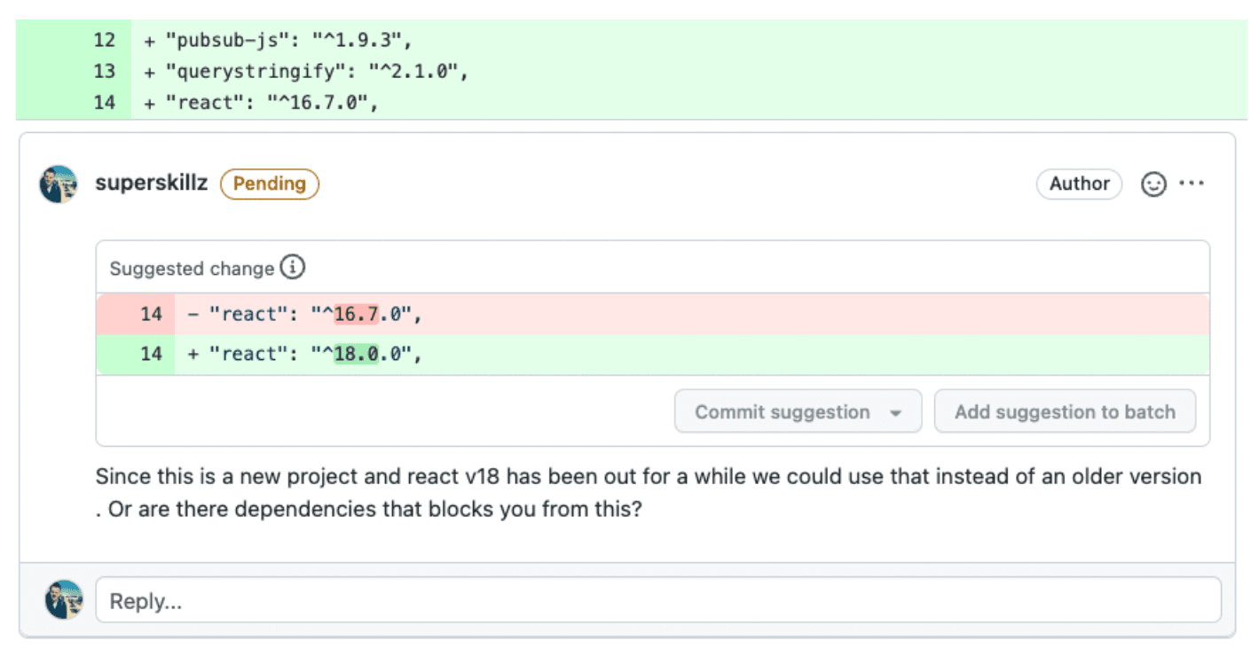 Example (good): You are claiming it would be better to use a newer version of React, but are open to reasons for why thats not the case here